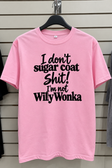 I Don't Sugarcoat Shit T-Shirt