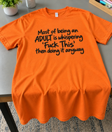 Adulting Is Whispering Fuck This And Doing It Anyway T-Shirt