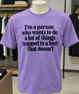 I'm Full Of Plans Trapped In A Body That Doesn't Cooperate T-Shirt