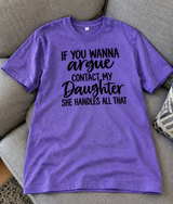 Wanna Argue? Call My Daughter T-Shirt