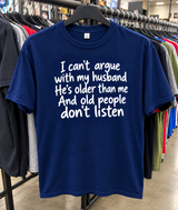 My Husband's Older Old People Don't Listen T-Shirt