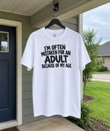 I'm Often Mistaken For An Adult Because Of My Age T-Shirt