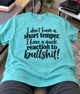 Quick Reaction To Bullshit Not A Short Temper T-Shirt