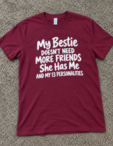 My Bestie Has Me and My 13 Personalities T-Shirt