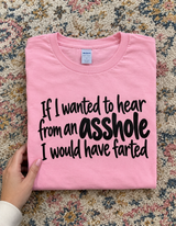 If I Wanted Asshole Talk I’d Have Farted T-Shirt