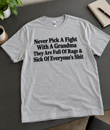 Never Mess With Grandma She's Full of Rage and Sick of Your Shit T-Shirt
