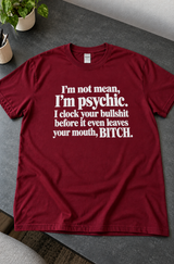 I’m Psychic I Clock Your Bullshit T-Shirt
