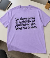 I’m Not Qualified To Be Nice To Idiots T-Shirt