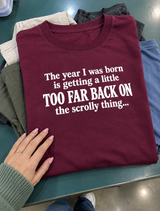 My Birth Year Is Getting Too Far Back on the Scroll Wheel T-Shirt