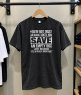 You're Not an Adult Until You Save a Box Because It's Really Great T-Shirt