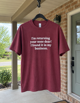 Returning Your Nose! Found It In My Business T-Shirt