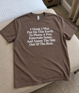 I’m Here to Please a Few Entertain Some and Annoy the Rest T-Shirt