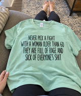 Never Mess With A Woman Over 60 She's Sick Of Everyone's Shit T-Shirt