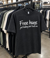 Free Hugs Just Kidding Don't Touch Me T-Shirt