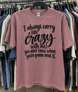 I Always Carry My Crazy Just In Case T-Shirt