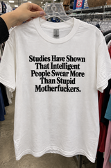 Smart People Swear More Than Stupid Motherfuckers T-Shirt