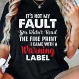 Its Not My Fault T-Shirt