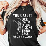 You Call it OCD T-Shirt
