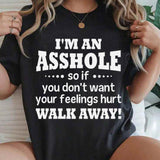 I Am An A*hole So If You Don't