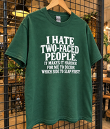 I Hate Two-Faced People It Makes It Harder For Me To Decide Which Side To Slap First T-Shirt