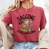 Sagging But Still Gagging T-Shirt