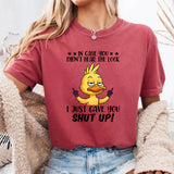 In Case You Did Not Hear The Look T-Shirt