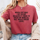 When I Get Mad I Get Silent T-Shirt