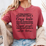 You Can't Scare Me I Have A Crazy Bestie T-Shirt