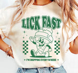 Lick Fast I’m Dripping Everywhere T-Shirt