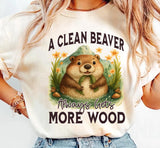 A Clean Beaver Always Gets More Wood T-Shirt