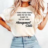 I Think Stupid People Were Put T-Shirt