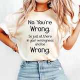 Be Wrong T-Shirt