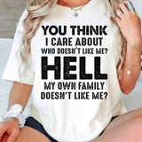 You Think I Care About T-Shirt