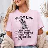 To Do List Drink Coffee Avoid T-Shirt