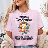 I Am An Odd Combination Of Really Sweet T-Shirt