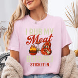 I Rub My Meat T-Shirt